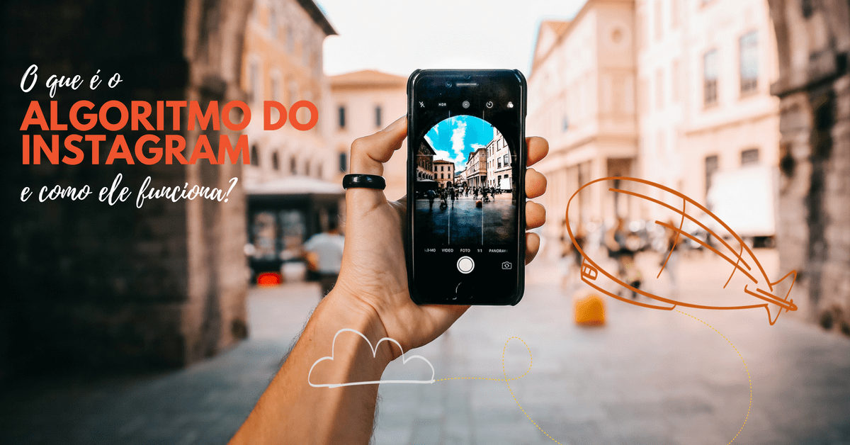 O que é o algoritmo do Instagram e como ele&nbsp;funciona?