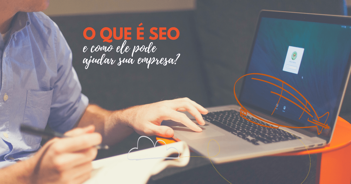 O Que é SEO e Como Ele Pode Ajudar Sua&nbsp;Empresa?