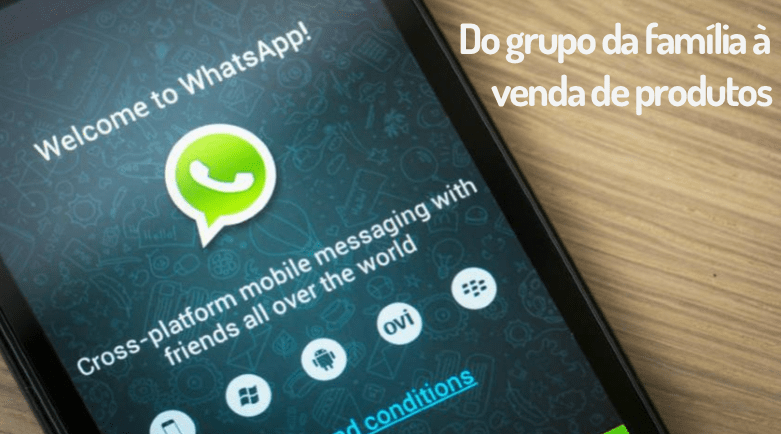 WhatsApp, do grupo da família à venda de&nbsp;produtos