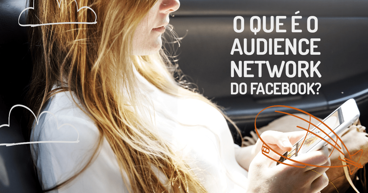 O que é o Audience Network do&nbsp;Facebook?