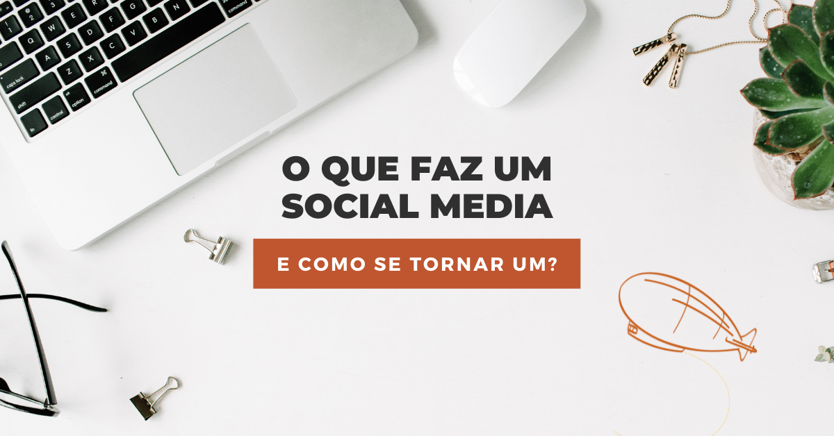 O Que Faz Um Social&nbsp;Media?